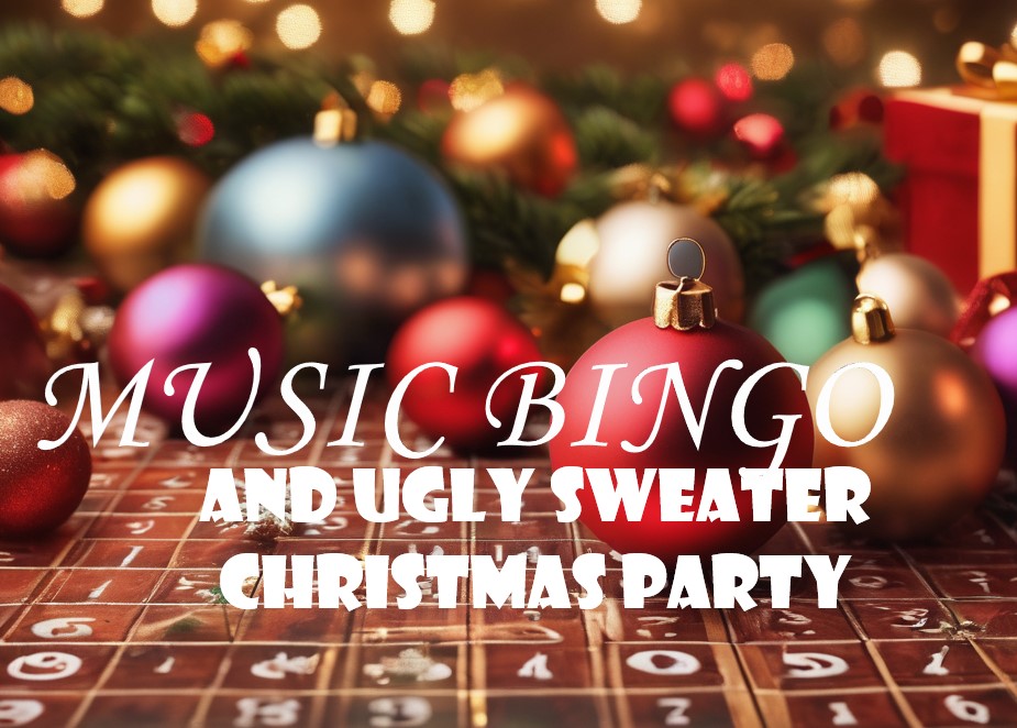 Dec 15th: Music Bingo and Ugly Christmas Sweater Party! SOLD OUT!