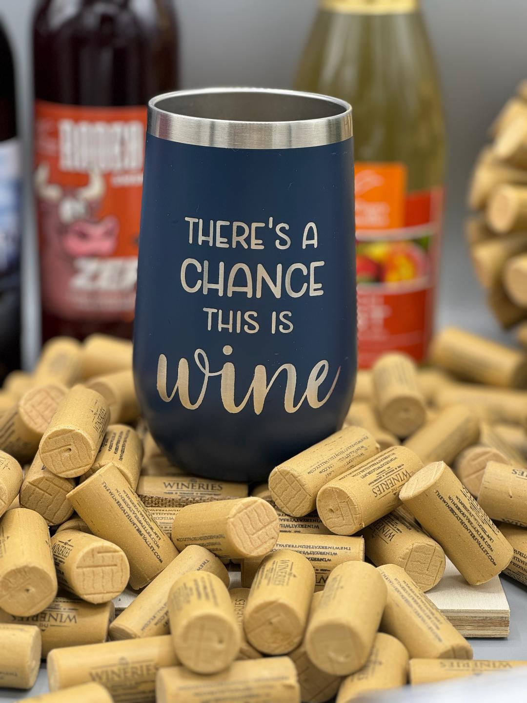 Asti Lane Designs Tumbler Class – “There’s a Chance This Is Wine”